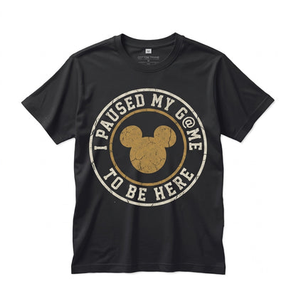 I Paused My Game To Be Here Funny Video Gaming Graphic Humor Novelty Gift for Gamers Unisex TShirt
