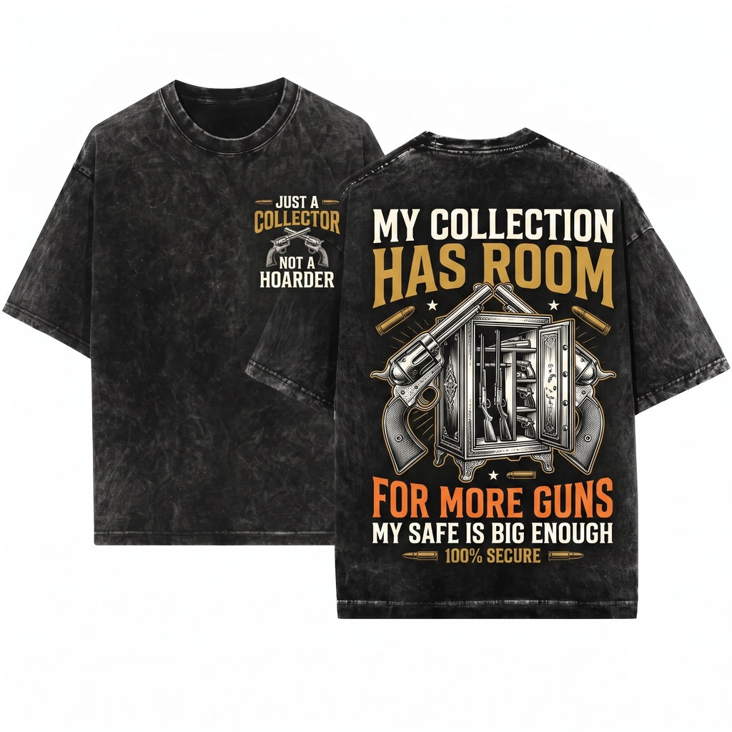 Funny Im Not A Hoarder Firearm Owner Gun Collector Enthusiast Lover Gift Unisex Wash T-Shirt
