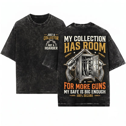 Funny Im Not A Hoarder Firearm Owner Gun Collector Enthusiast Lover Gift Unisex Wash T-Shirt