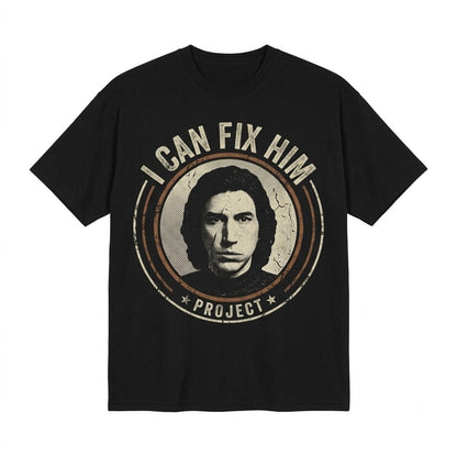 Oversized Kylo Ren I Can Fix Him Funny Sci-Fi Space Villain Ben Solo Graphic Dark Side Meme Novelty Fan Gift Cotton Unisex TShirt