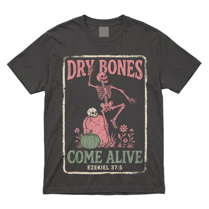 Christian Halloween Dry Bones Come Alive Dancing Skeleton Fall Jesus Bible Verse Scripture Religious Unisex TShirt