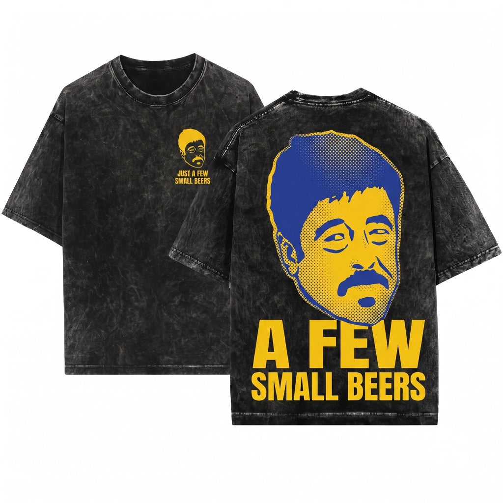 A Few Small Beers Funny Sensei Sergio Movie Graphic Apparel Unisex Wash T-Shirt