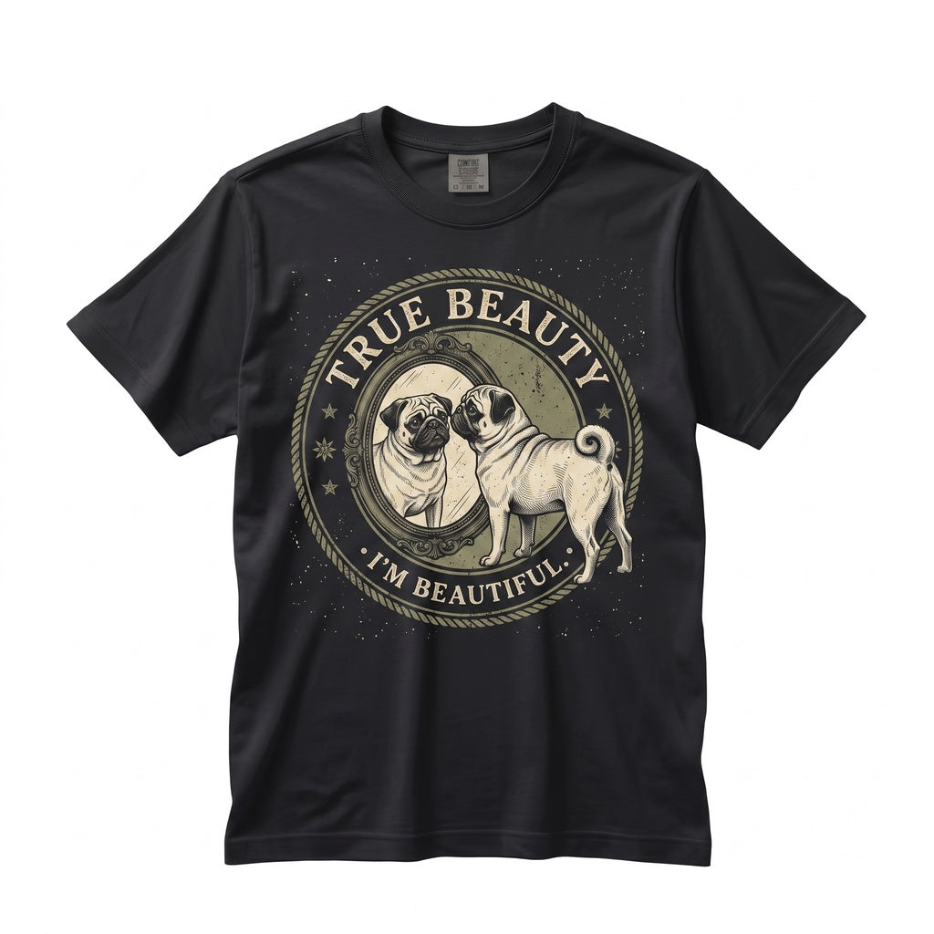 Funny I Am Beautiful Pug Mirror Reflection Cute Dog Lover Gift for Women Unisex TShirt