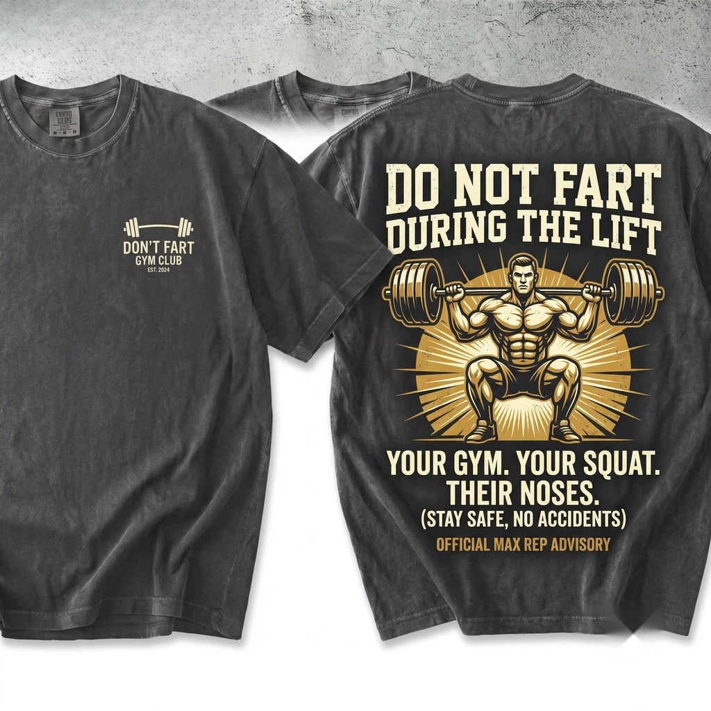 Funny Gym Workout Lifting Dont Fart While Squatting Unisex Wash T-Shirt