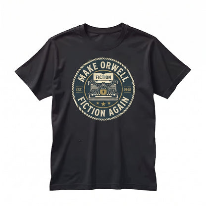 Make Orwell Fiction Again Embroidered Political Activism Free Speech Protest Unisex TShirt