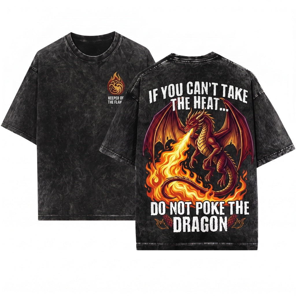 If You Cant Take Heat Do Not Poke Dragon Funny Saying Lovers Gift Spitfire Unisex Wash T-Shirt