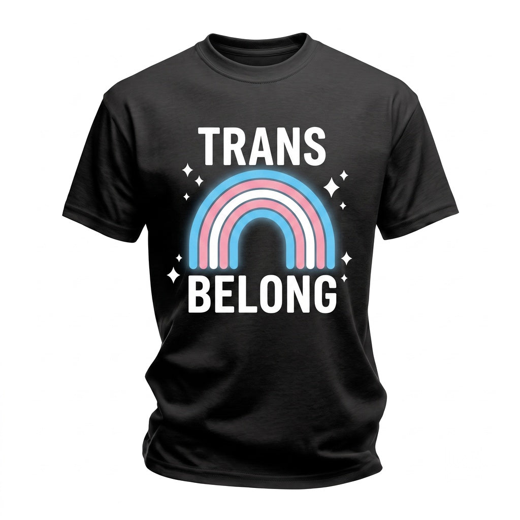 Transgender LGBTQ Rainbow Pride Support Belong Unisex TShirt