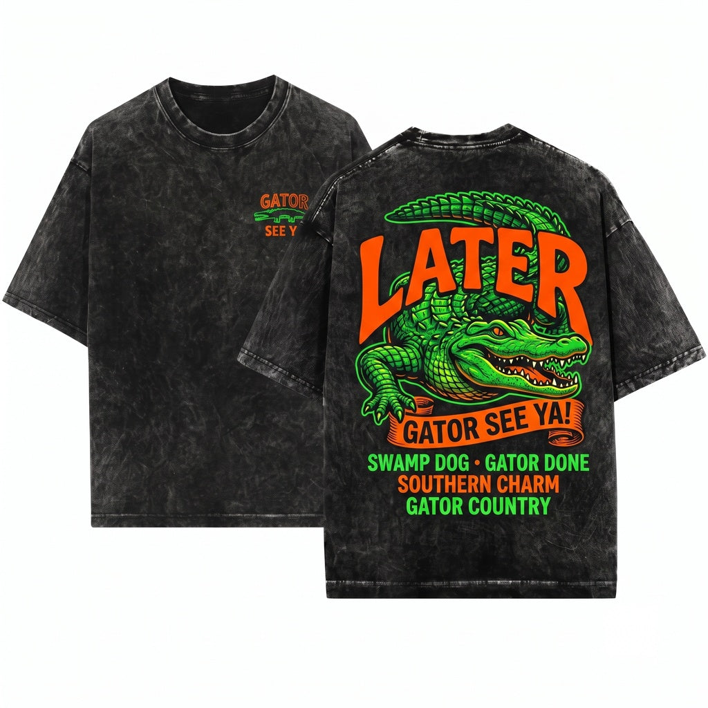 Funny Sarcastic Mom Alligator Crocodile Offensive Graphic Apparel Later Gator Unisex Wash T-Shirt