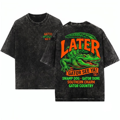 Funny Sarcastic Mom Alligator Crocodile Offensive Graphic Apparel Later Gator Unisex Wash T-Shirt