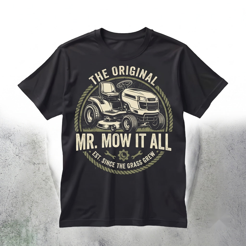 Mr Mow It All Funny Lawn Mower Landscaper Gardener Dad Gift Yard Work Humor for Men Unisex TShirt