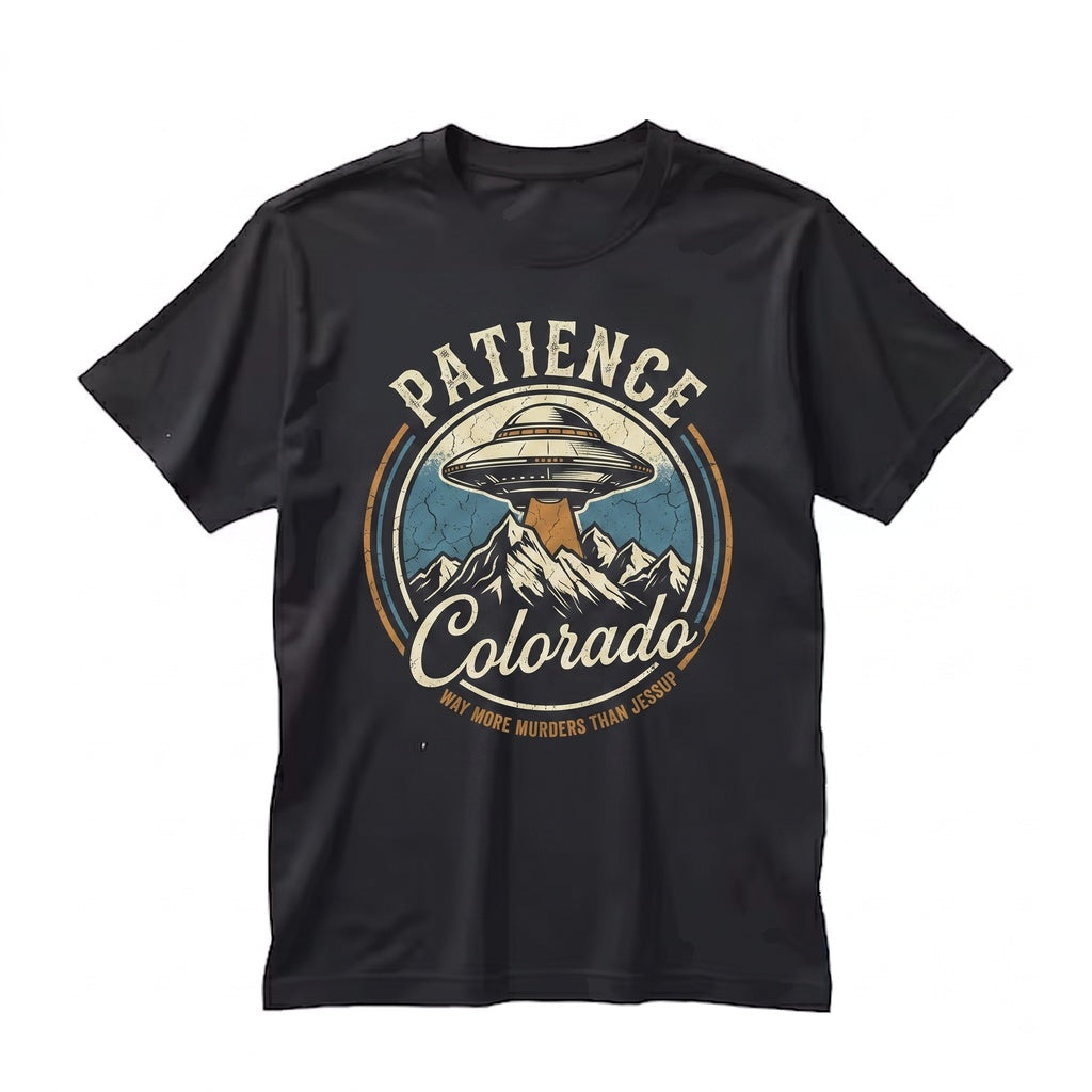 Patience Colorado Resident UFO Alien Sci-Fi TV Series Graphic Unisex TShirt