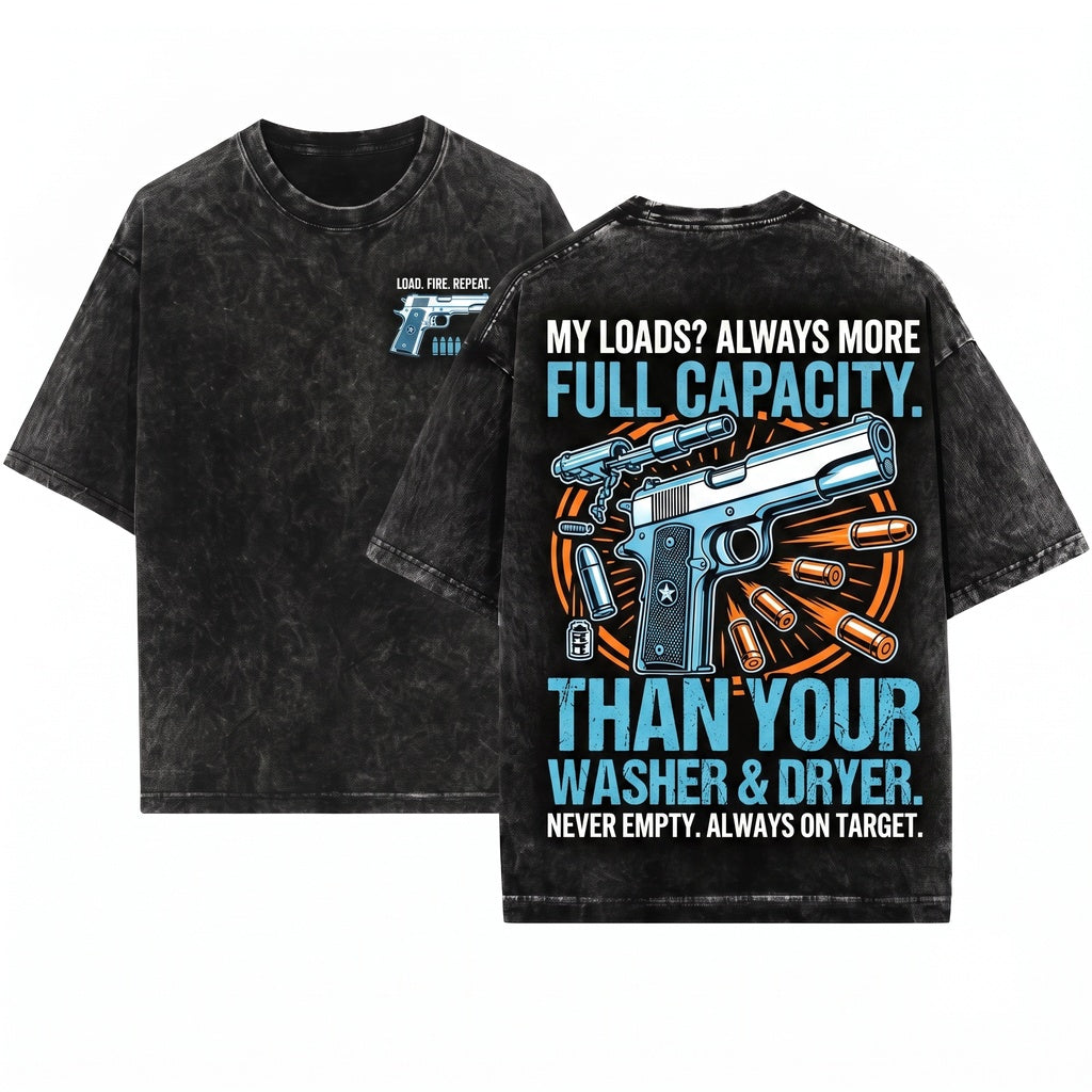 I Know How To Load More Than A Washer Dryer Funny Gun Firearm Enthusiast Gift Unisex Wash T-Shirt