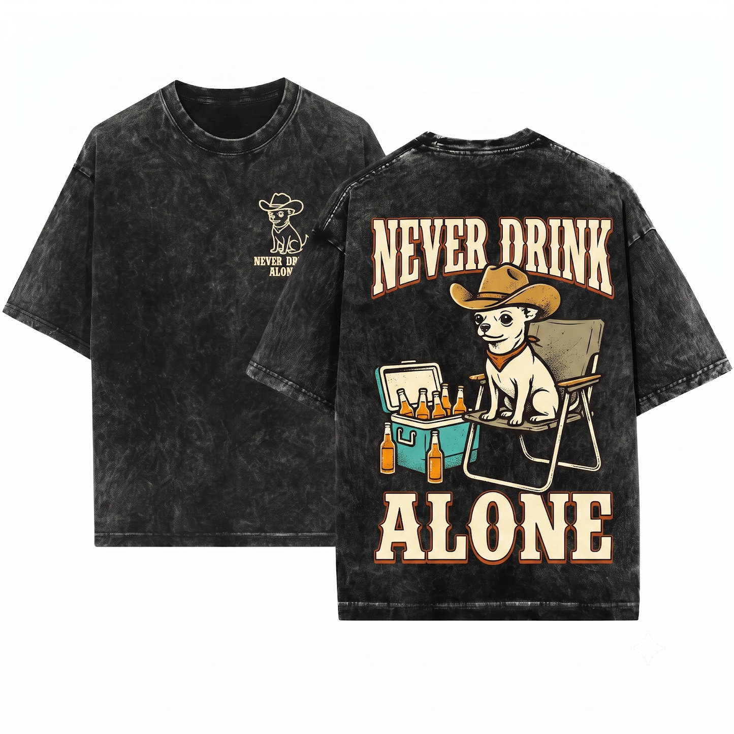 Funny Chihuahua Never Drink Alone Western Camping Dog Mom Dad Gift Unisex Heavyweight Garment-Dyed T-Shirt