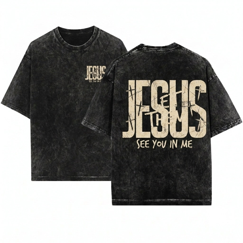 Jesus Let Them See You In Me Christian Faith Gospel Unisex Wash T-Shirt
