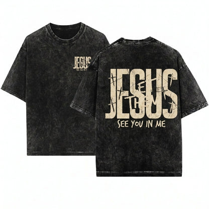 Jesus Let Them See You In Me Christian Faith Gospel Unisex Wash T-Shirt