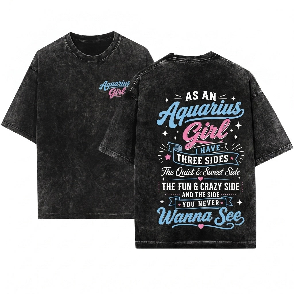 Aquarius Girl Funny Zodiac Astrology Horoscope Three Sides Star Sign Gift Unisex Wash T-Shirt