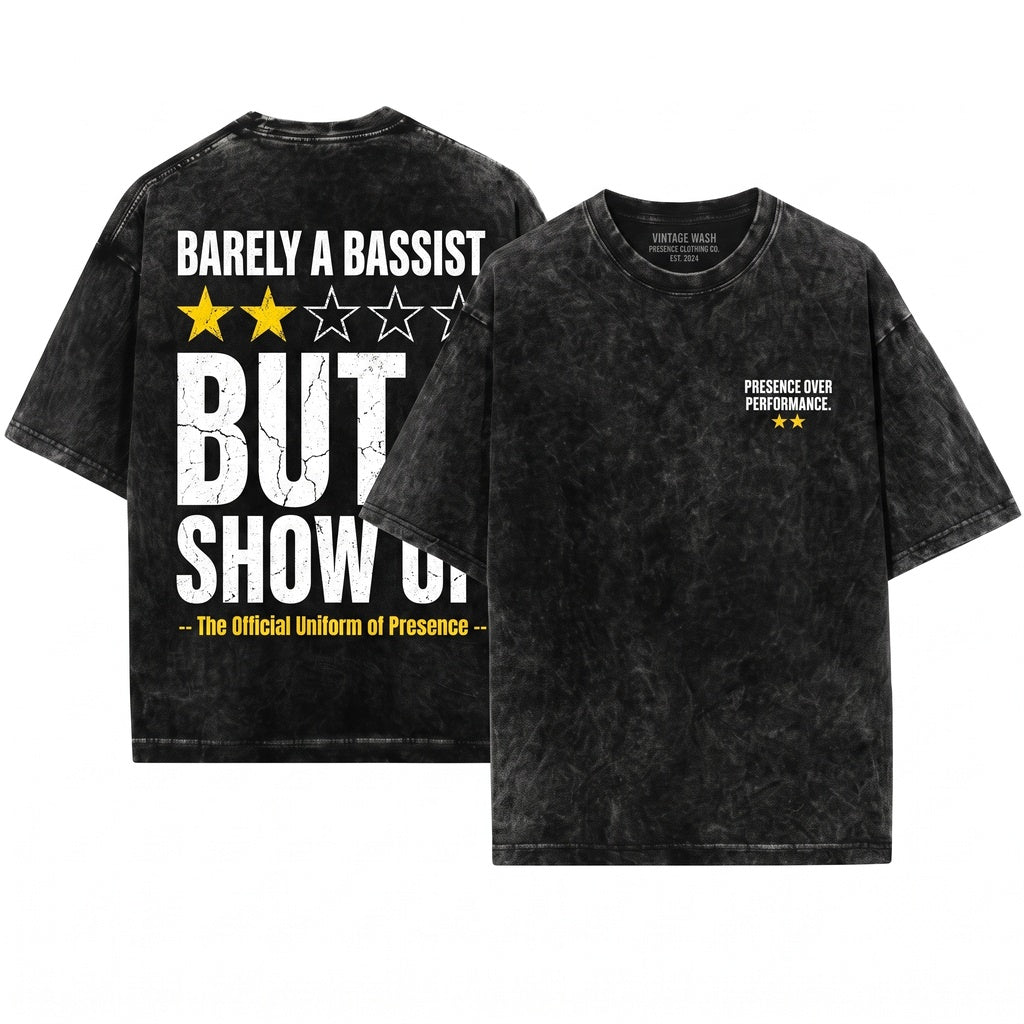Barely Bassist Show Up Funny Musician Band Practice Humor Gift Unisex Wash T-Shirt