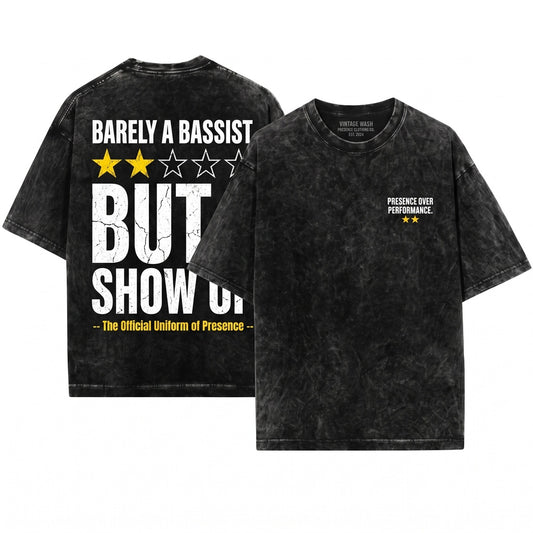 Barely Bassist Show Up Funny Musician Band Practice Humor Gift Unisex Wash T-Shirt