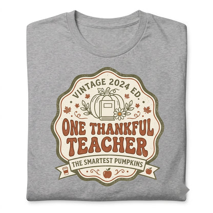 One Thankful Teacher Thanksgiving Gift, Fall Pumpkin Appreciation Holiday Vibes Unisex TShirt