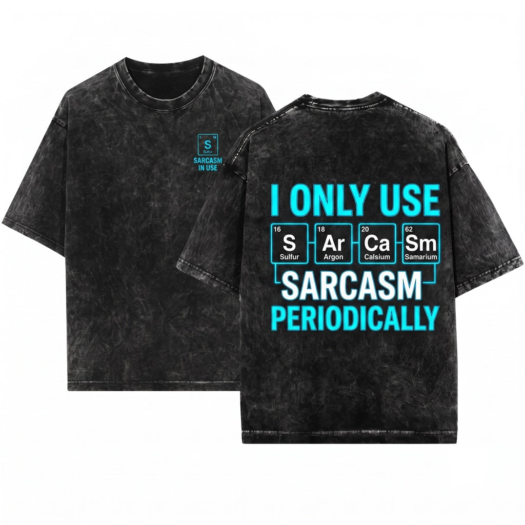 I Only Use Sarcasm Periodically Funny Science Chemistry Graphic Unisex Wash T-Shirt