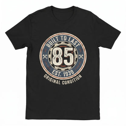 Built 85 Years Ago Original Unrestored Funny 85th Birthday Graphic Vintage Gag Gift Apparel Unisex TShirt