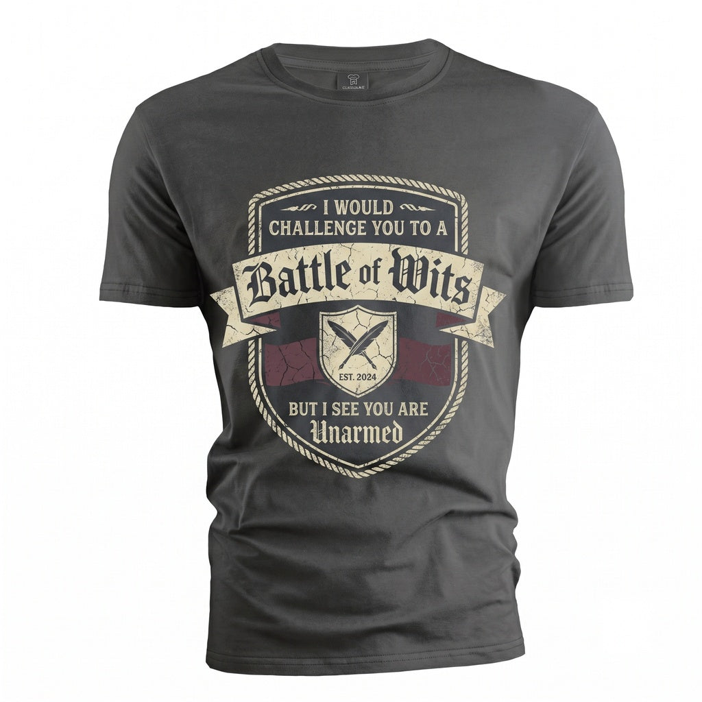 Funny Sarcastic Battle of Wits Challenge Saying Birthday Novelty Gift for Men Women Unisex TShirt