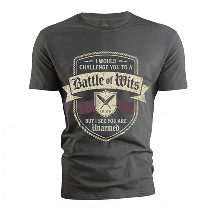 Funny Sarcastic Battle of Wits Challenge Saying Birthday Novelty Gift for Men Women Unisex TShirt