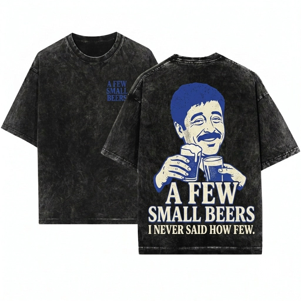 A Few Small Beers Mug Coffee One Battle Unisex Wash T-Shirt