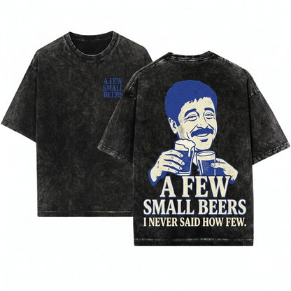 A Few Small Beers Mug Coffee One Battle Unisex Wash T-Shirt