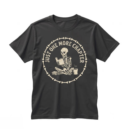 Just One More Chapter Funny Skeleton Bookish Reader Graphic Top, Bookworm Gift Unisex TShirt