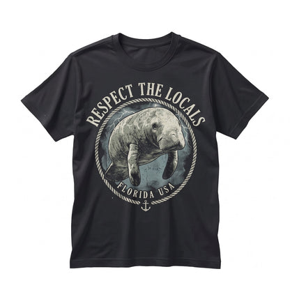 Respect Locals Manatee Ocean Wildlife Nature Lover Unisex TShirt