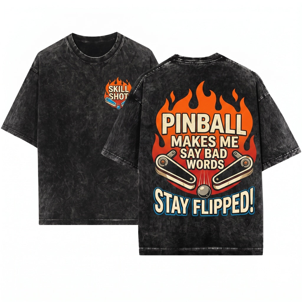 Pinball Makes Me Say Bad Words Funny Arcade Player Quote Gift for Men Women Unisex Wash T-Shirt