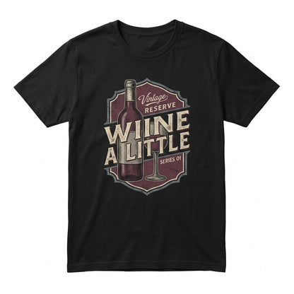 Wine A Little Laugh Graphic Funny Alcohol HumorWine A Little Funny Drinker Graphic Gift Unisex TShirt