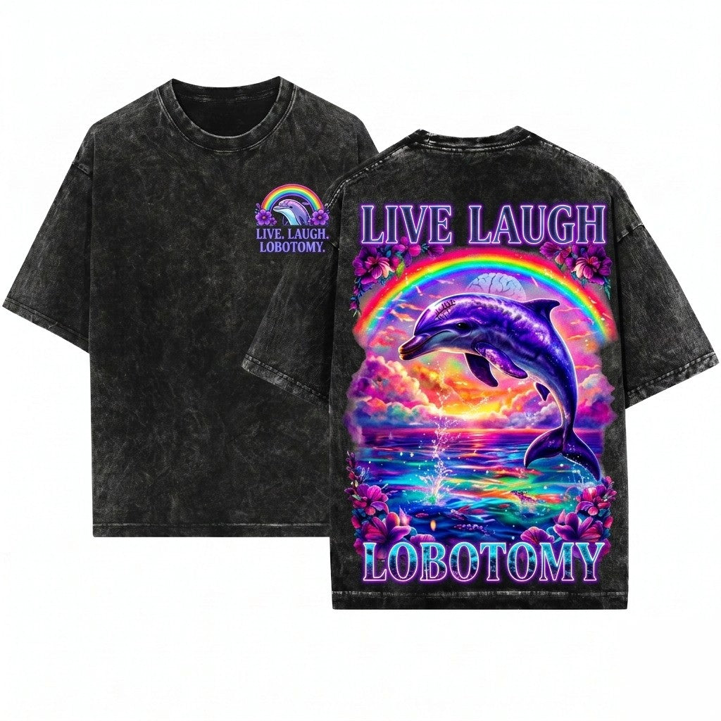 Live Laugh Lobotomy Funny Dolphin Meme Silly Weird Vintage Graphic Unisex Wash T-Shirt