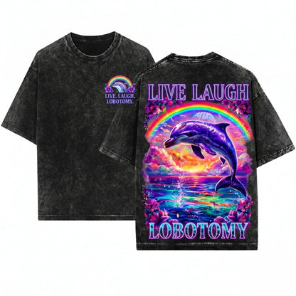 Live Laugh Lobotomy Funny Dolphin Meme Silly Weird Vintage Graphic Unisex Wash T-Shirt