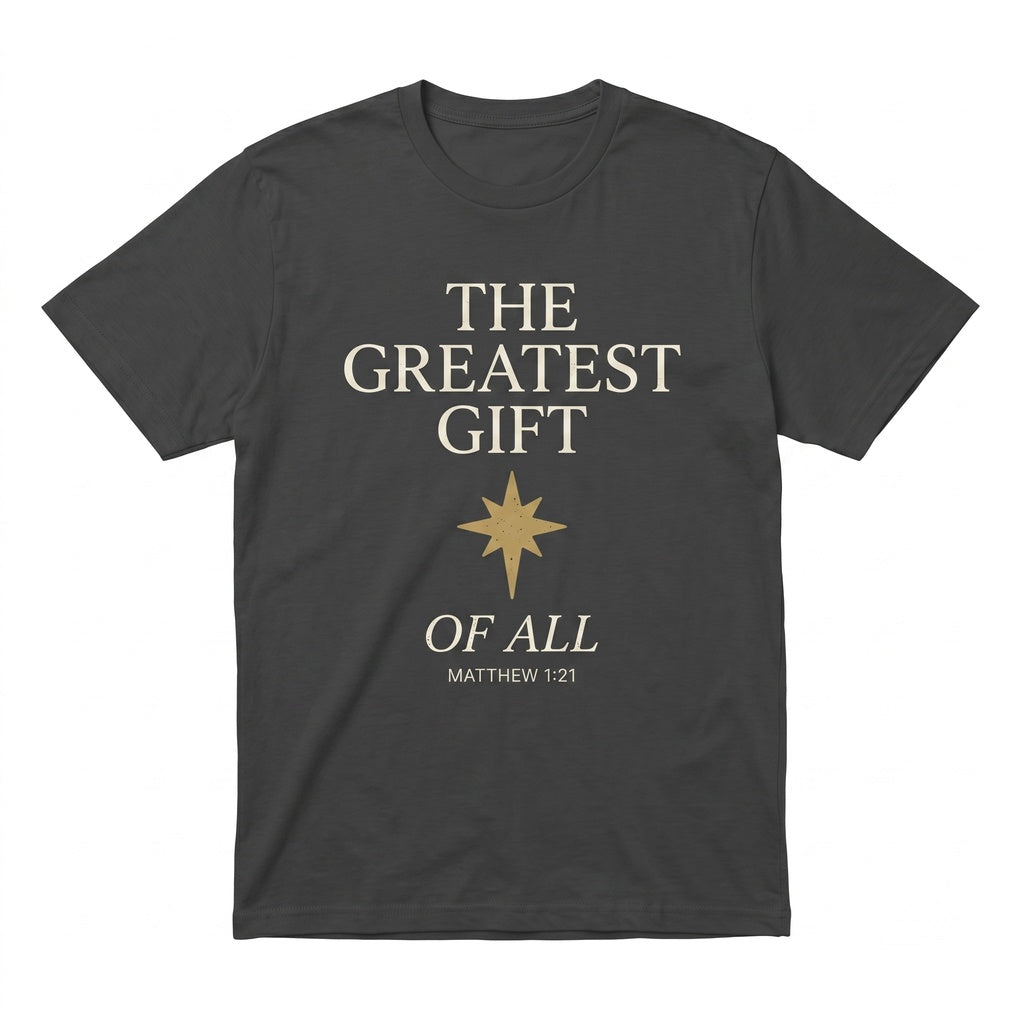 The Greatest Gift Of All Christian Bible Verse Birth Jesus Church Apparel Unisex TShirt