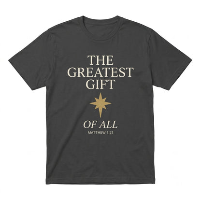 The Greatest Gift Of All Christian Bible Verse Birth Jesus Church Apparel Unisex TShirt