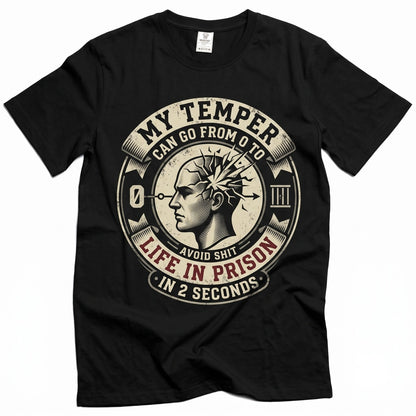 Funny Saying Bad Temper Humorous Sarcastic Slogan Novelty Birthday Gift For Him Her Mens Womens Unisex TShirt