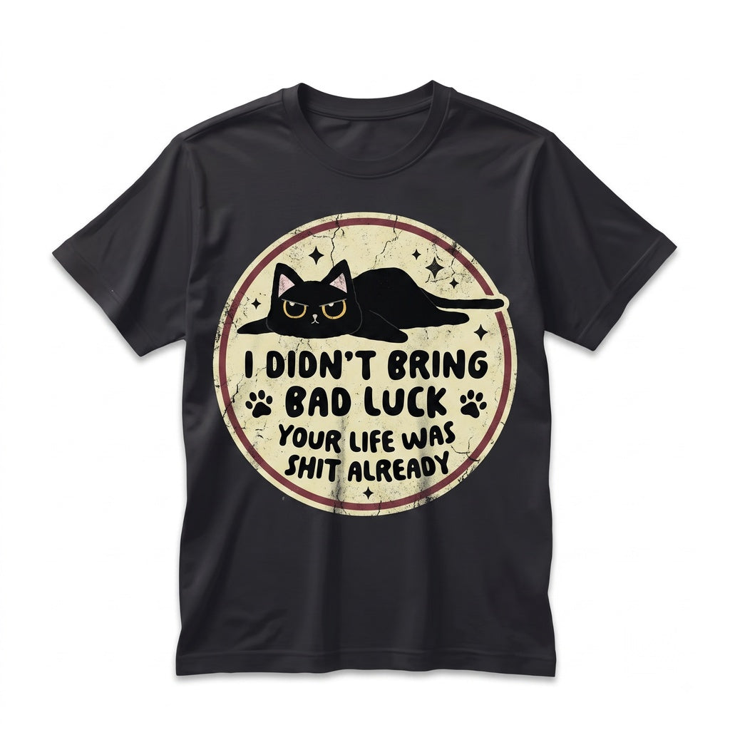 Funny Sarcastic Bad Luck Black Cat Lover Mental Health Self Love Graphic Print Unisex TShirt