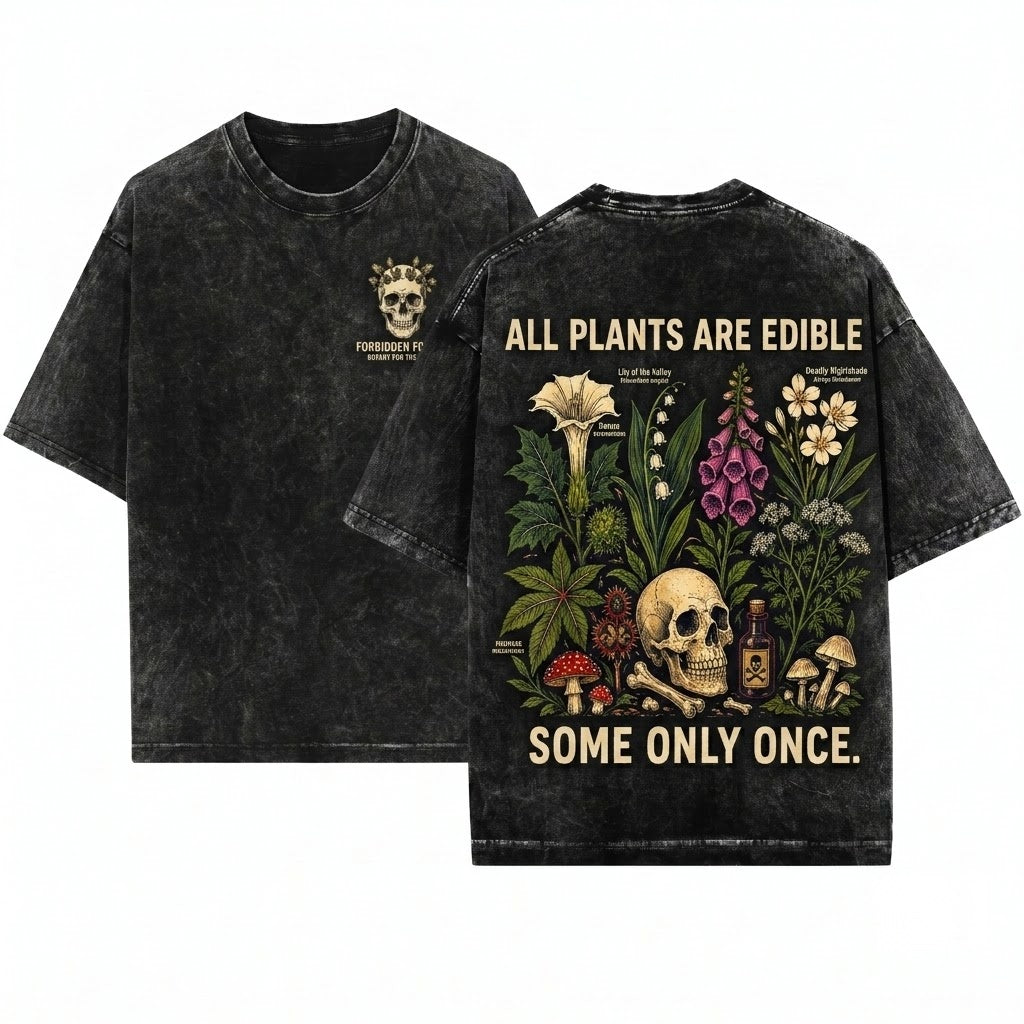 All Plants Are Edible Some Only Once Funny Dark Botanical Gothic Gardening Graphic Unisex Wash T-Shirt