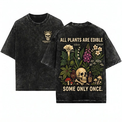All Plants Are Edible Some Only Once Funny Dark Botanical Gothic Gardening Graphic Unisex Wash T-Shirt