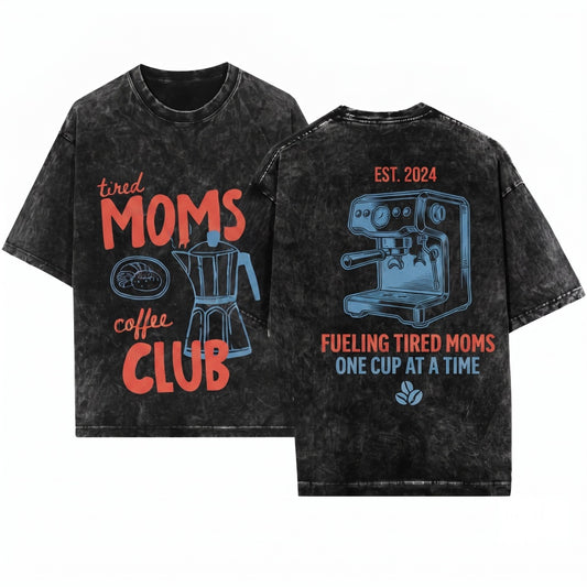 Caffeinated Mama Tired Moms Coffee Club Life Gift Unisex Wash T-Shirt