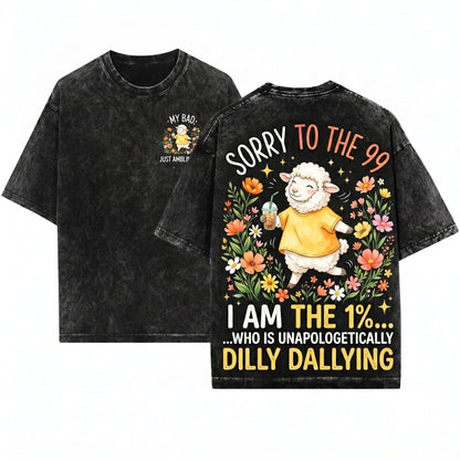 Sorry to the 99 I Was Dilly Dallying Funny Christian Sheep Faith Humor Gift Women Men Unisex Wash T-Shirt