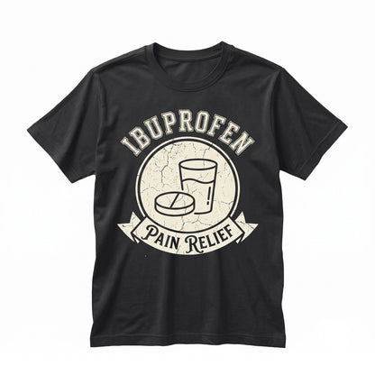 I Need Ibuprofen Vintage Ironic Meme Painkiller Festival Humorous Hungover Silly Gift Unisex TShirt