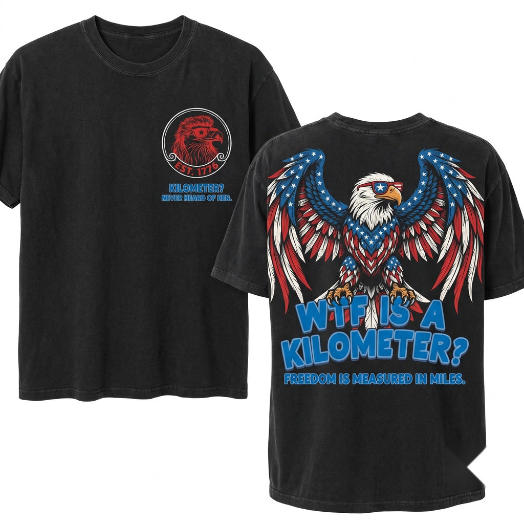 WTF Is A Kilometer Funny 4th Of July Patriotic American Humor Graphic Unisex Wash T-Shirt