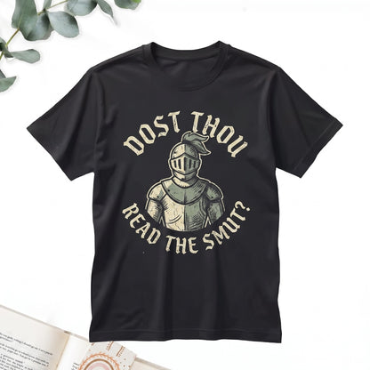 Dost Thou Read the Smut Embroidered Bookish Spicy Romance Reader Gift Funny Lit Nerd Unisex TShirt