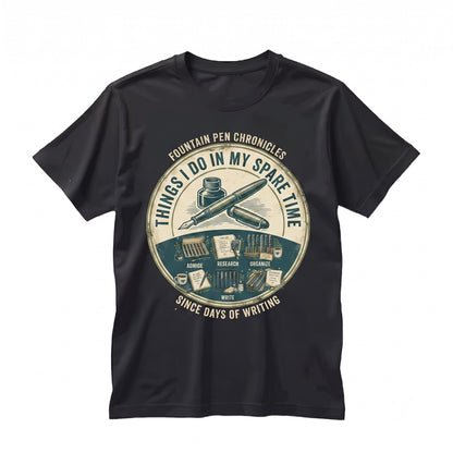 Fountain Pen Things I Do In My Spare Time Writer Stationery Gift Dark Academia Journaling Graphic Unisex TShirt