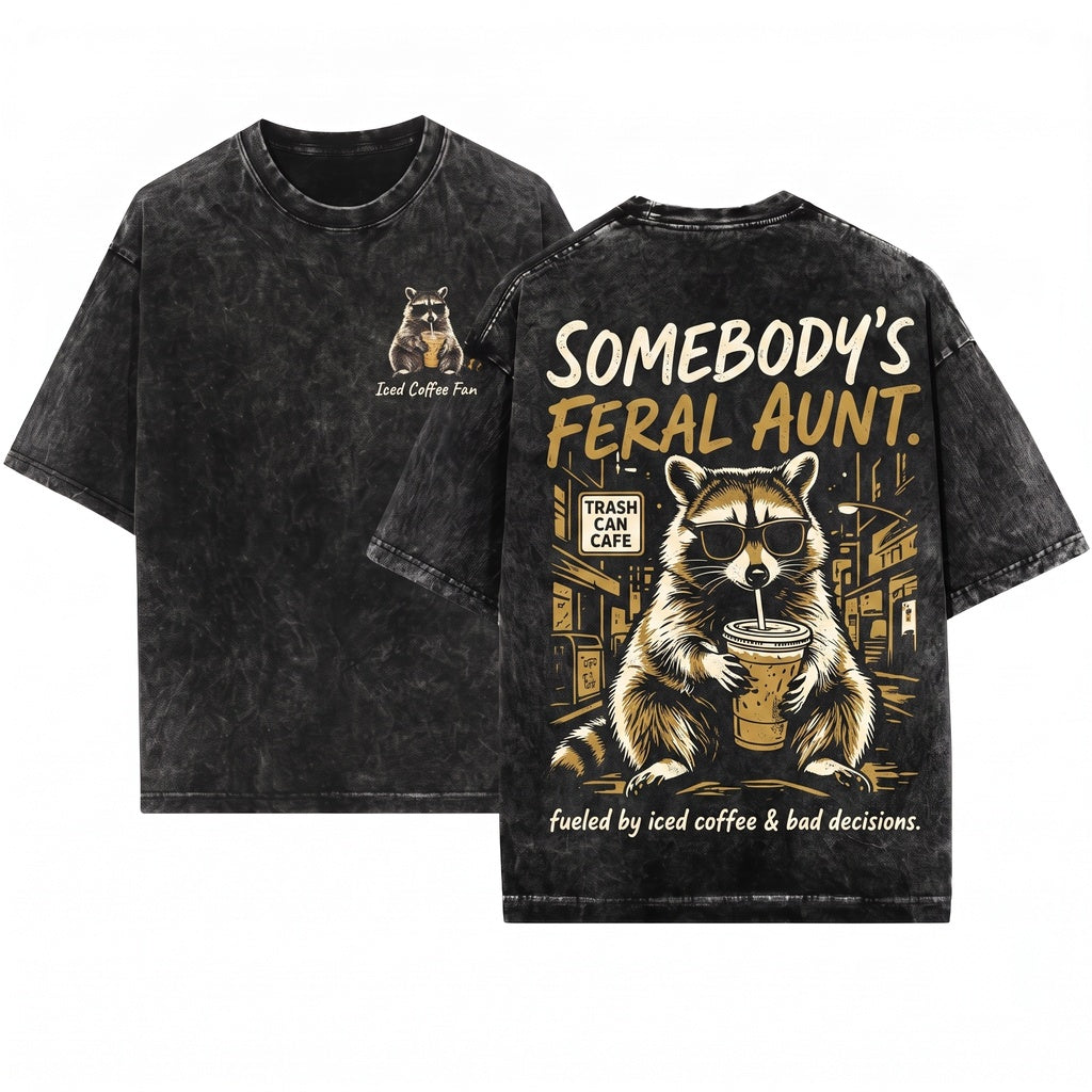 Somebodys Feral Aunt Raccoon Iced Coffee Funny Gift Unisex Wash T-Shirt
