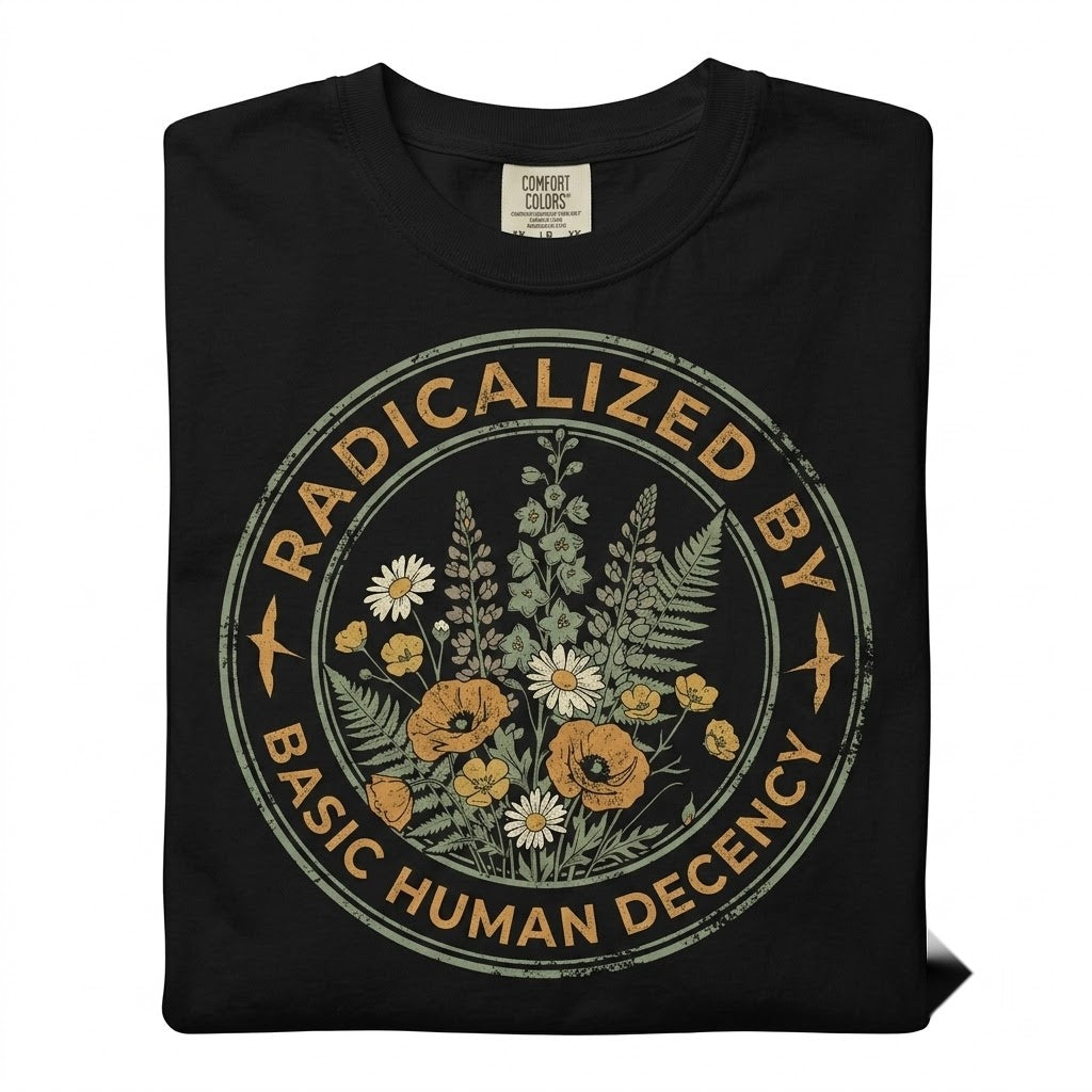 Radicalized By Basic Human Decency Abolish ICE Floral Chinga La Migra Activist Political Resistance Unisex TShirt
