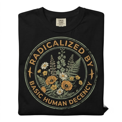 Radicalized By Basic Human Decency Abolish ICE Floral Chinga La Migra Activist Political Resistance Unisex TShirt